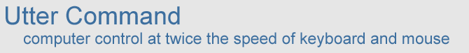 Utter Command: speech interface software that works the way your brain does